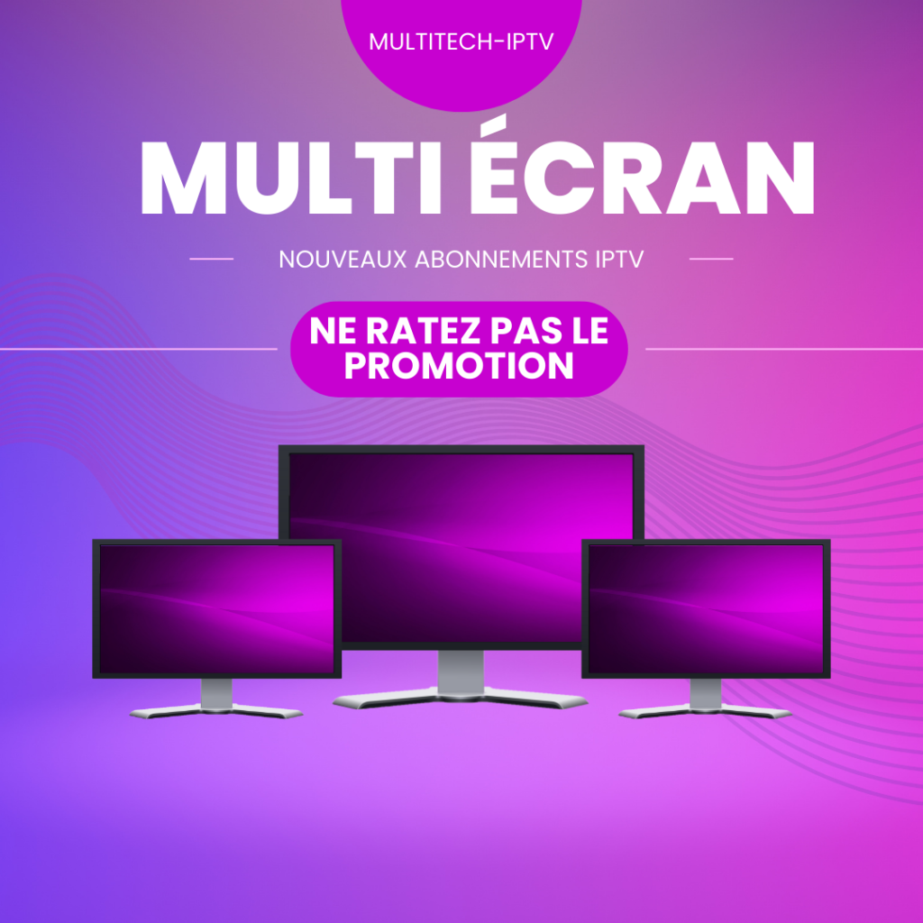 iptv multi ecran